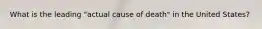 What is the leading "actual cause of death" in the United States?