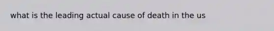 what is the leading actual cause of death in the us