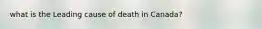 what is the Leading cause of death in Canada?