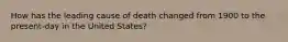 How has the leading cause of death changed from 1900 to the present-day in the United States?