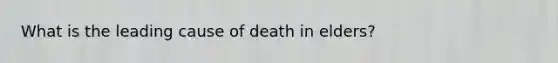 What is the leading cause of death in elders?