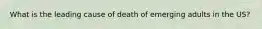 What is the leading cause of death of emerging adults in the US?