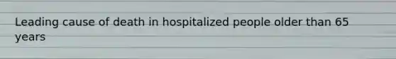 Leading cause of death in hospitalized people older than 65 years