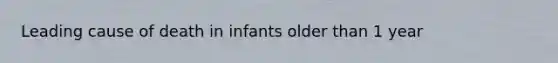Leading cause of death in infants older than 1 year