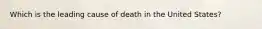 Which is the leading cause of death in the United States?