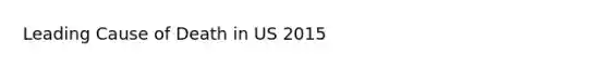 Leading Cause of Death in US 2015