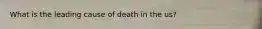 What is the leading cause of death in the us?