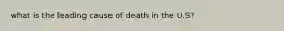 what is the leading cause of death in the U.S?