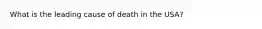 What is the leading cause of death in the USA?