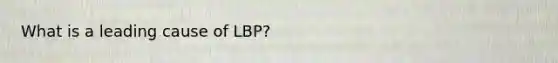 What is a leading cause of LBP?