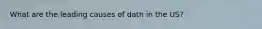 What are the leading causes of dath in the US?