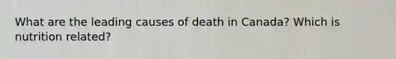 What are the leading causes of death in Canada? Which is nutrition related?