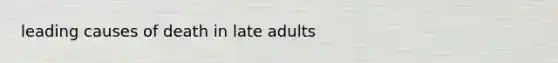 leading causes of death in late adults