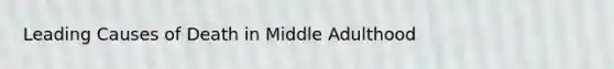 Leading Causes of Death in Middle Adulthood