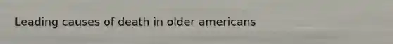 Leading causes of death in older americans