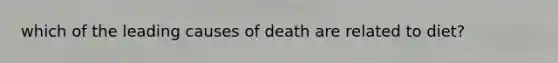 which of the leading causes of death are related to diet?