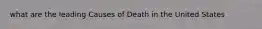 what are the leading Causes of Death in the United States