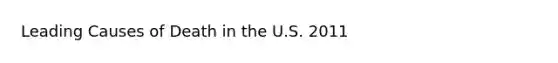 Leading Causes of Death in the U.S. 2011