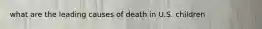 what are the leading causes of death in U.S. children