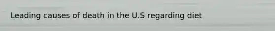 Leading causes of death in the U.S regarding diet