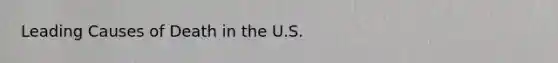 Leading Causes of Death in the U.S.