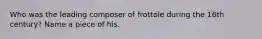 Who was the leading composer of frottole during the 16th century? Name a piece of his.