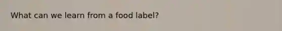 What can we learn from a food label?