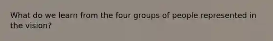 What do we learn from the four groups of people represented in the vision?