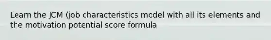 Learn the JCM (job characteristics model with all its elements and the motivation potential score formula