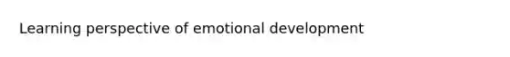 Learning perspective of emotional development