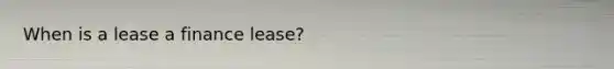 When is a lease a finance lease?