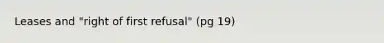 Leases and "right of first refusal" (pg 19)