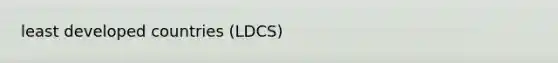 least developed countries (LDCS)