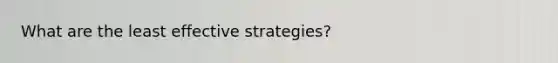 What are the least effective strategies?