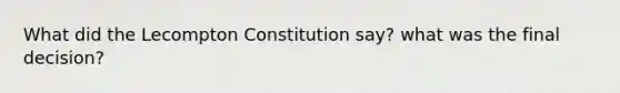 What did the Lecompton Constitution say? what was the final decision?