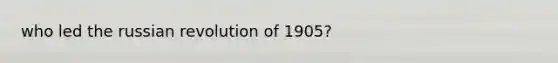 who led the russian revolution of 1905?