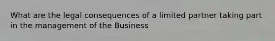 What are the legal consequences of a limited partner taking part in the management of the Business