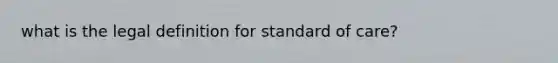 what is the legal definition for standard of care?