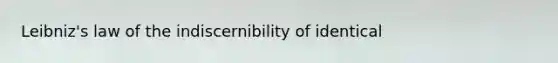 Leibniz's law of the indiscernibility of identical