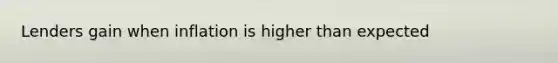 Lenders gain when inflation is higher than expected