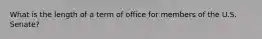 What is the length of a term of office for members of the U.S. Senate?