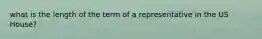 what is the length of the term of a representative in the US House?