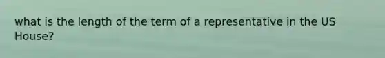 what is the length of the term of a representative in the US House?