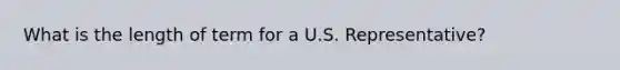 What is the length of term for a U.S. Representative?