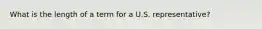 What is the length of a term for a U.S. representative?