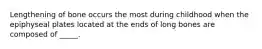 Lengthening of bone occurs the most during childhood when the epiphyseal plates located at the ends of long bones are composed of _____.