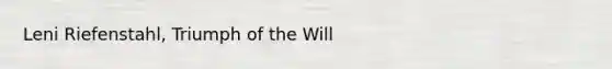 Leni Riefenstahl, Triumph of the Will