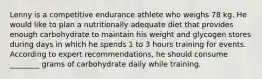 Lenny is a competitive endurance athlete who weighs 78 kg. He would like to plan a nutritionally adequate diet that provides enough carbohydrate to maintain his weight and glycogen stores during days in which he spends 1 to 3 hours training for events. According to expert recommendations, he should consume ________ grams of carbohydrate daily while training.