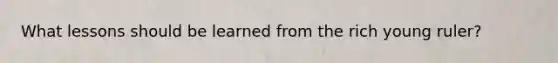 What lessons should be learned from the rich young ruler?