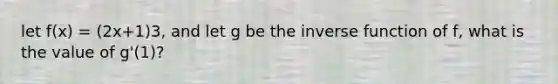 let f(x) = (2x+1)3, and let g be the inverse function of f, what is the value of g'(1)?